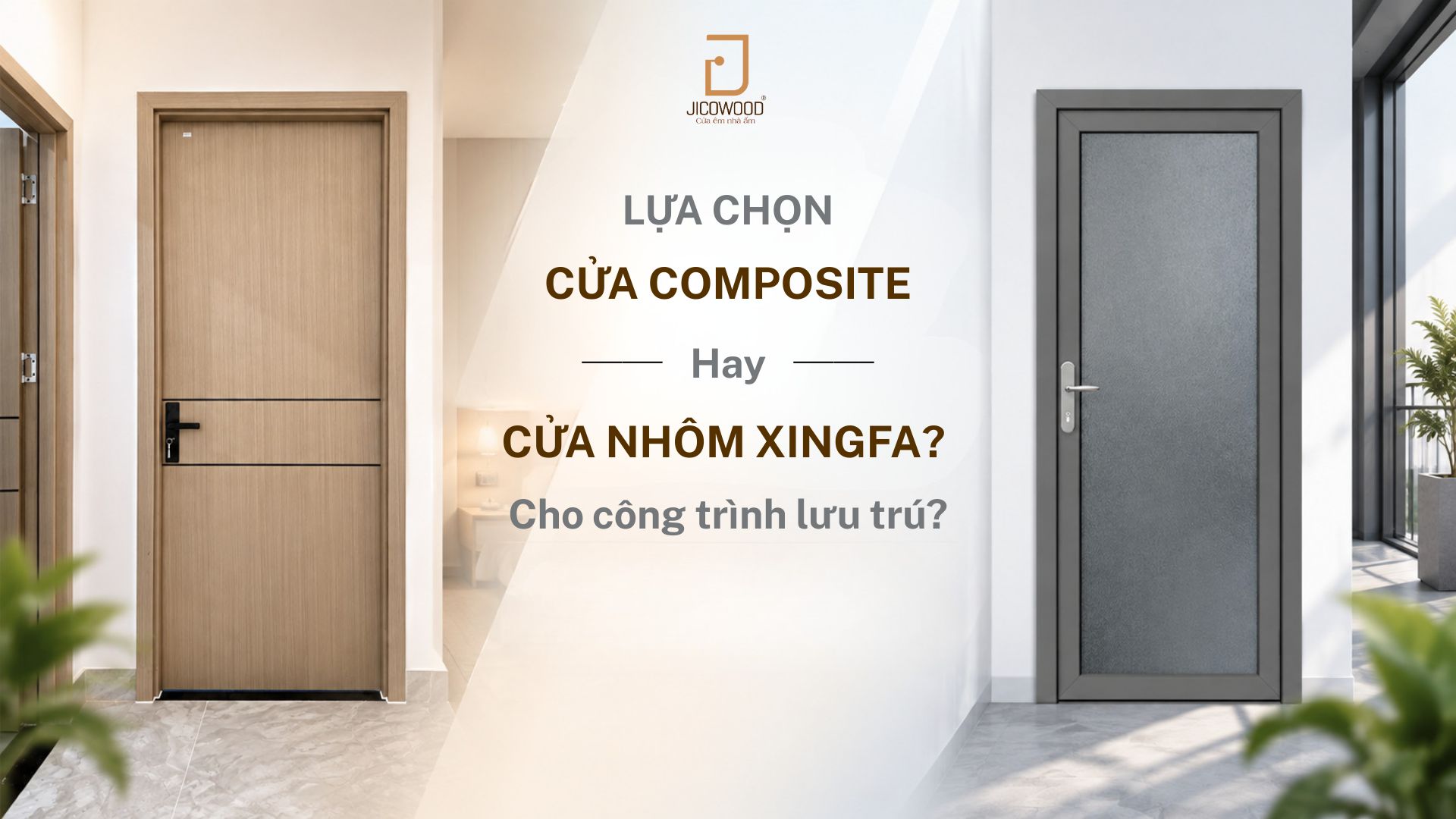 Lựa chọn cửa Composite hay cửa nhôm Xingfa cho công trình lưu trú?